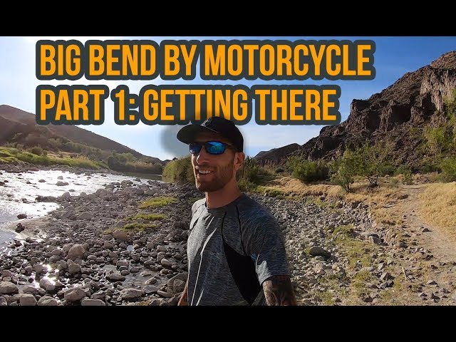 S1:E3 Big Bend By Motorcycle PART 1: Getting There