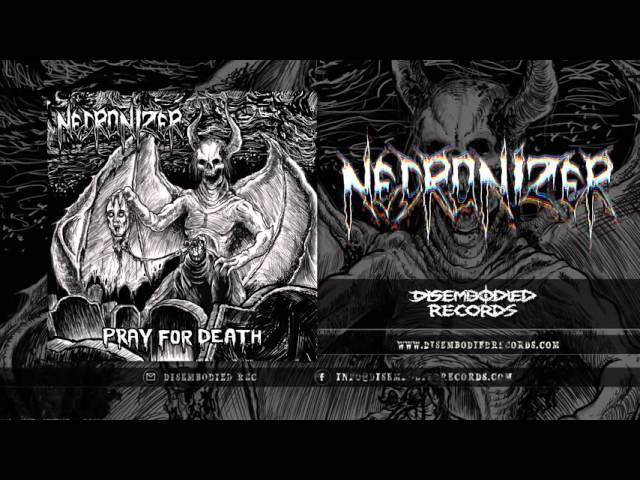 Necronizer - “Die On Your Knees” (Feat. Kam Lee) - “Pray For Death” EP - - Disembodied Records