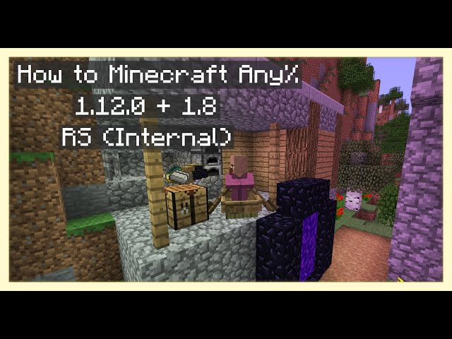 How to Play Minecraft Any% Glitched: 1.12.0 + 1.8 RS Internal