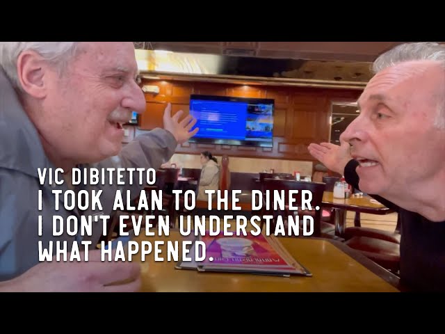 I took Alan to the Diner. I don't even understand what happened.