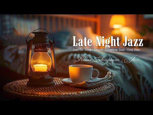 Calm Jazz Instrumental Music at Late Night - Smooth Saxophone Jazz with Gentle Candlelight for Sleep
