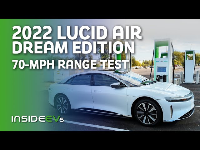 2022 Lucid Air Dream Edition: InsideEVs 70 MPH Range Test