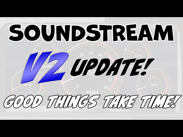 Soundstream V2 Update - Good things take time! They're making sure it's right!