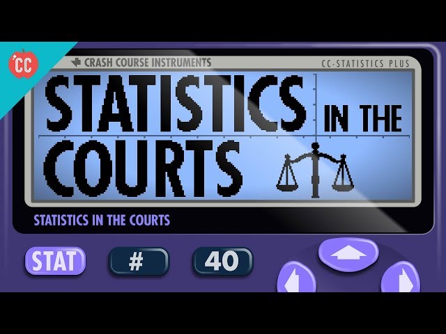 Statistics in the Courts: Crash Course Statistics #40