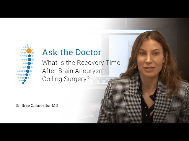 What is the Recovery Time After Brain Aneurysm Surgery? - Dr. Bree Chancellor