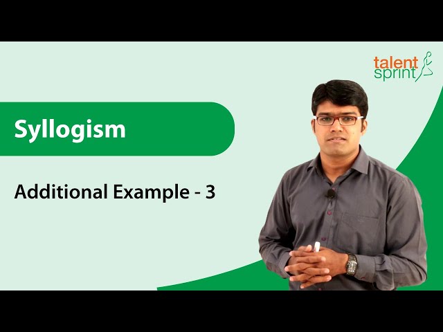 Syllogism | Additional Example - 3 | Reasoning Ability | TalentSprint