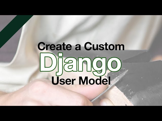 Custom Django User Model // DJANGO Tutorial