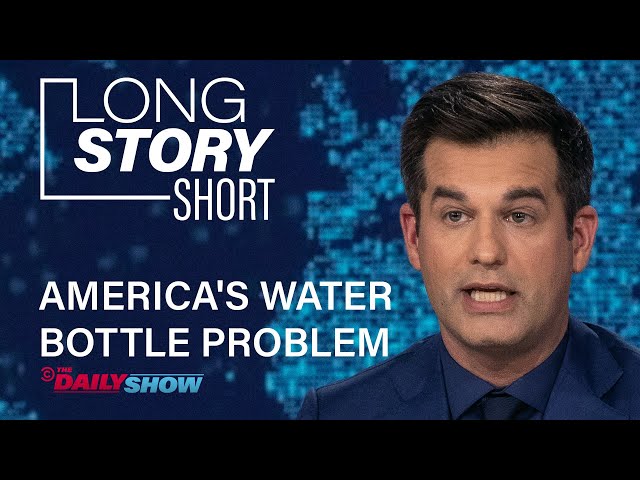America's Plastic Water Bottle Problem - Long Story Short | The Daily Show