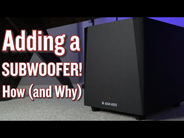 How (And Why) To Add A Subwoofer to Your Studio