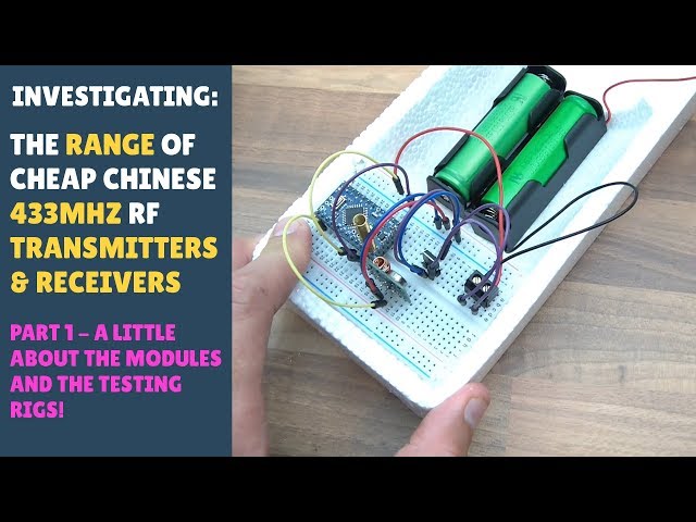 INVESTIGATING: The Range of Cheap 433MHz RF Transmitter Receiver Modules - My Test Rigs! (Part 1/5)