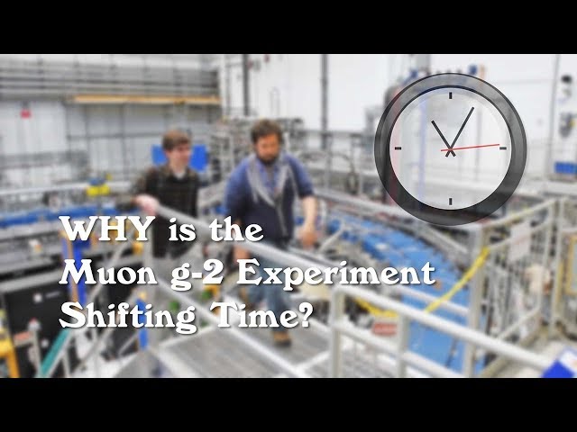 Why is the Muon g-2 Experiment Shifting Time?
