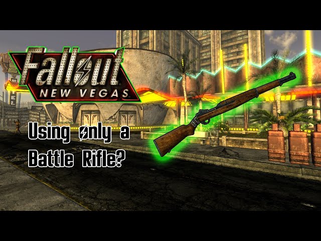 Can you beat fallout new vegas with a battle rifle?