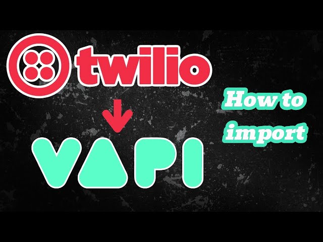 How to import phone numbers into Vapi from Twilio - Full Guide
