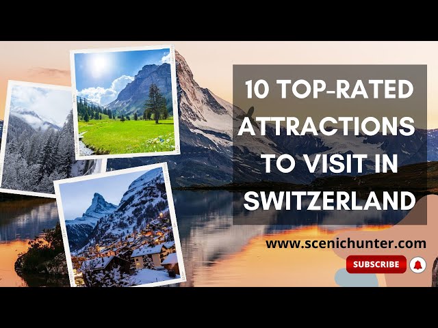 10 Top Rated Attractions To Visit In Switzerland | Most Beautiful Places | #ScenicHunter