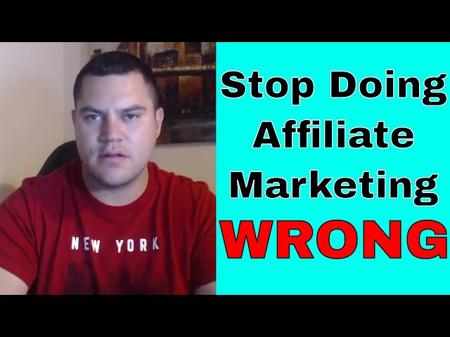 You Are Doing Affiliate Marketing WRONG