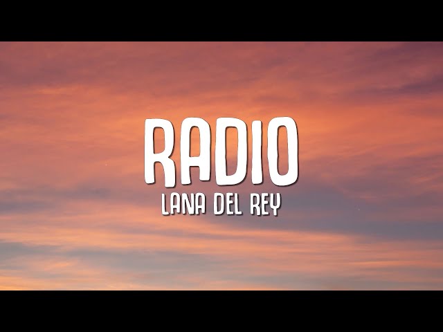 Lana Del Rey - Radio (Lyrics) "now my life's sweet like cinnamon"