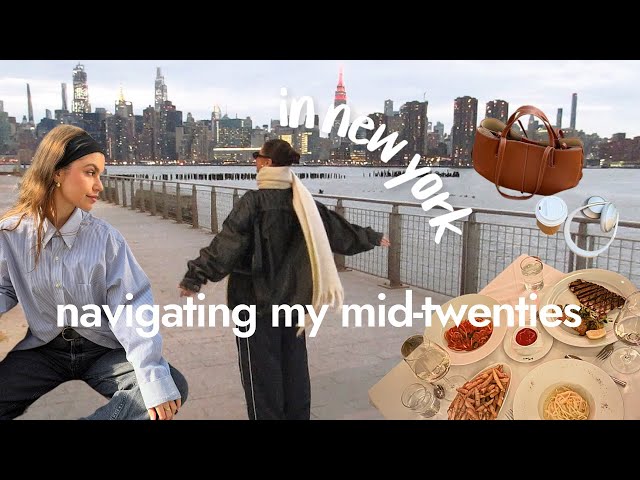 nyc vlog: navigating my mid-twenties