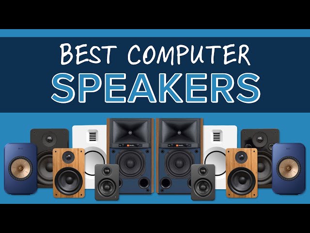 Unveiling the Best Computer Speakers: JBL, Kanto, KEF & Peachtree