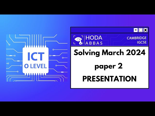IGCSE | ICT - PRESENTATION | MARCH 2024