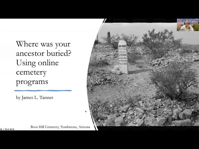 Where Was Your Ancestor Buried? Using Online Cemetery Programs – James Tanner (23 March 2023)