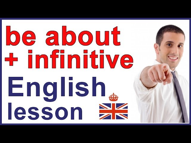Be about + infinitive | English grammar lesson