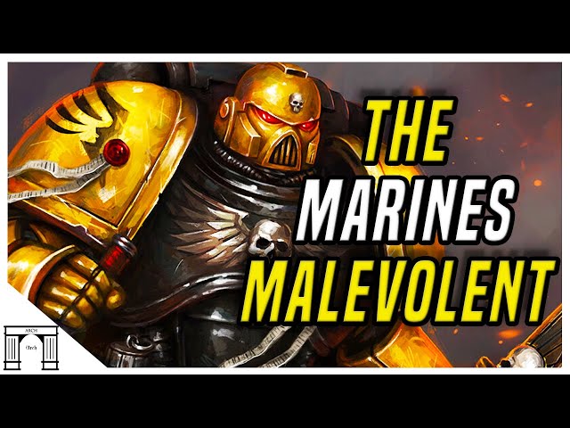 The Marines Malevolent! Lambasted As Villains But Truly The Finest Of Space Marines! 40k lore