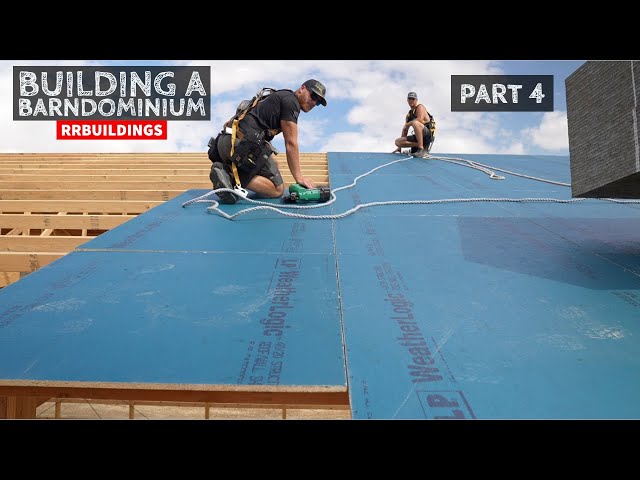 Building A Barndominium 4: Installing LP Weatherlogic Roof Sheathing