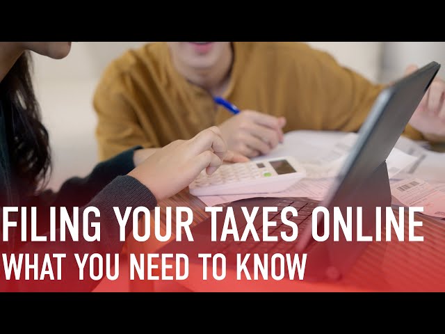 Filing Your Taxes Online: What You Need to Know