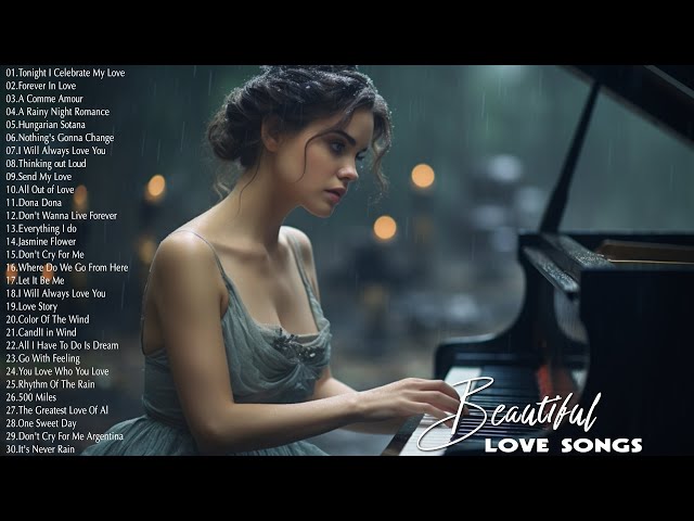 Top 30 Romantic Piano Love Songs - Greatest Hits Love Songs Ever - Relaxing Piano Instrumental Music