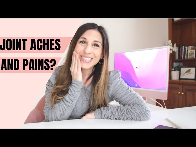 How to treat joint aches and pains that are caused by menopause