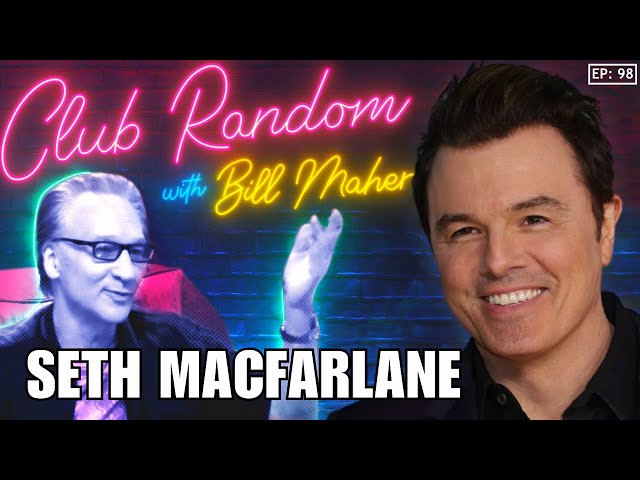 Seth MacFarlane | Club Random with Bill Maher