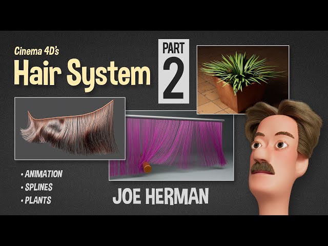 PART TWO IS HERE! Creating Hair in Cinema 4D  by Joe Herman: Animation,  Splines, Simulation & More