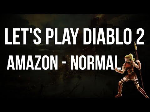 Let's Play Diablo 2 - Amazon Normal Difficulty