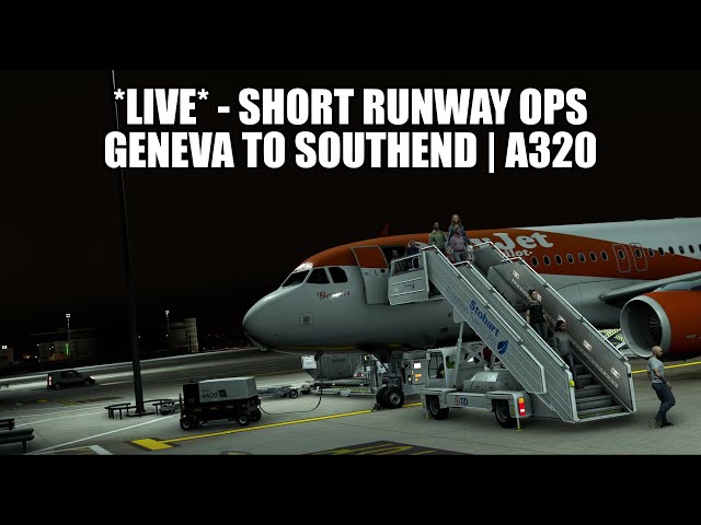 🔴 LIVE: Short Runway Ops - Geneva to Southend A320 Real Ops Flight | Fenix, VATSIM & MSFS 2020