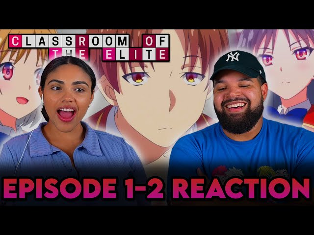 WE'RE FINALLY WATCHING COTE! | Classroom of the Elite Ep 1 and 2 Reaction