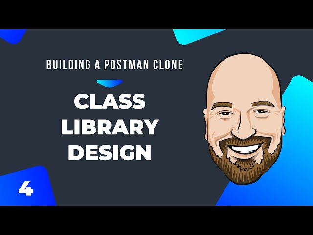 Class Library Design: Building a Postman Clone Course