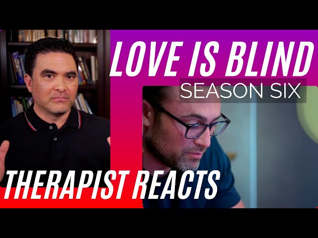 Love Is Blind - Gaslighting AD - Season 6 #10 - Therapist Reacts