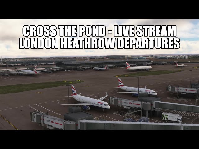 *LIVE* - VATSIM CROSS THE POND | Live Stream from Heathrow Airport