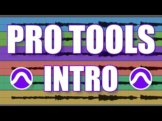 Pro Tools Intro - The Complete Beginner’s Guide