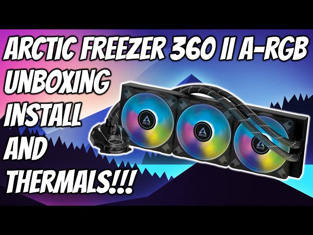 Arctic Liquid Freezer ii A-RGB - Unboxing, Review, AM4 + Intel Install + Thermals Scores