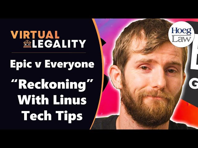 Epic v Everyone: "Reckoning" with Linus Tech Tips and Apple (VL315)
