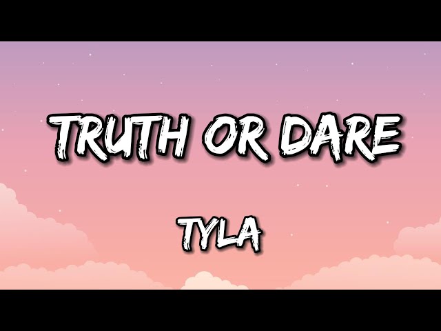 Truth or Dare - Tyla (Lyric Video)