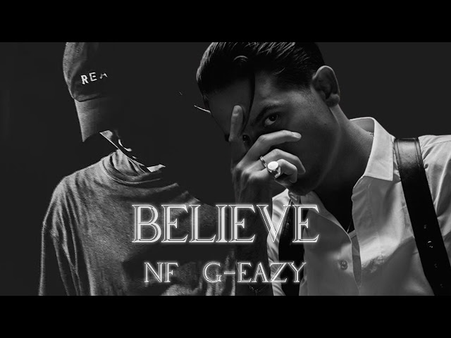 NF ft. G-Eazy - BELIEVE (2023)