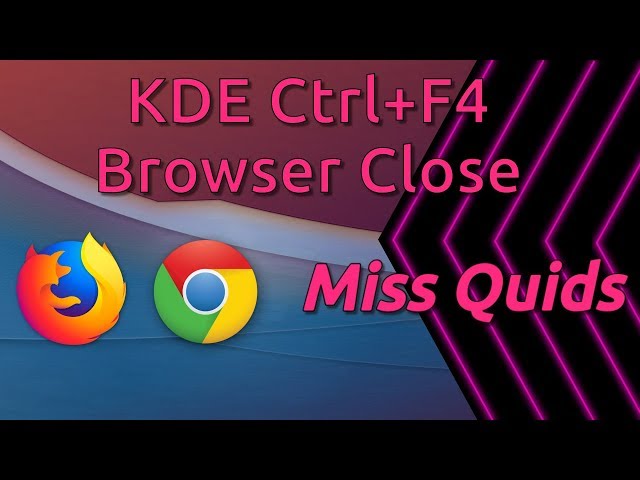 How to Restore Ctrl+F4 Browser Tab Close  in KDE Plasma Desktop