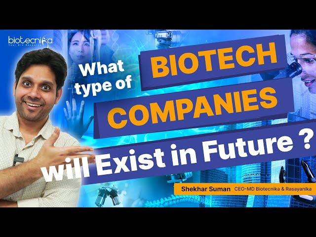 What Type of Biotech Companies Will Exist in Future?