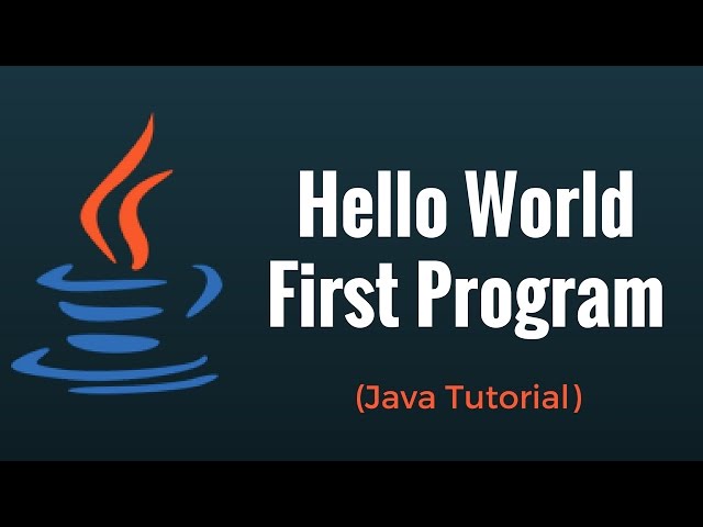 First  Program | Hello World  | Java Tutorial