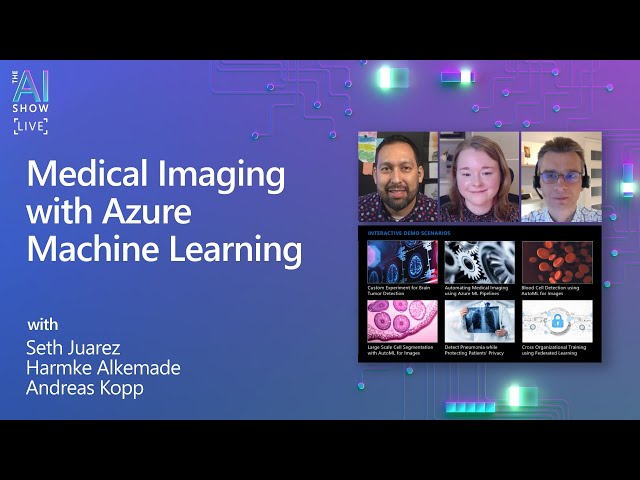 The AI Show: Ep 53 | Medical Imaging with Azure Machine Learning