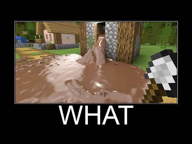 Minecraft wait what meme part 12 realistic chocolate fluid