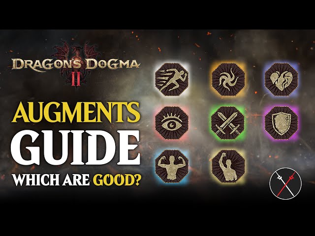Dragon's Dogma 2 Augments Guide - Which Are the Best Augments For Your Class?