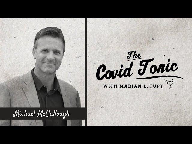 Ep. 13 Michael McCullough | The Covid Tonic